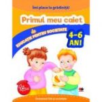 Imi place la gradinita! Primul meu caiet de educatie pentru societate. 4-6 ani