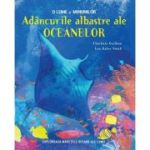 Adancurile albastre ale oceanelor. O lume a minunilor (Quarto) - Charlotte Guillain