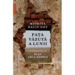 Fata vazuta a Lunii. Convorbiri cu Elsa Anca-Barbus - Miorita Baciu Got