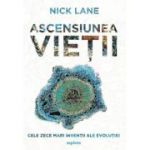 Ascensiunea vietii - Nick Lane