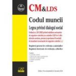 Codul muncii. Legea privind dialogul social. Registrul general de evidenta a salariatilor. Editia a 19-a actualizata la 6 ianuarie 2024