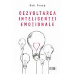 Dezvoltarea inteligentei emotionale - Rob Yeung