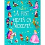 A fost odata ca niciodata. 8 povesti