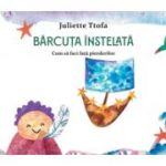 Barcuta instelata. Cum sa faci fata pierderilor - Juliette Ttofa