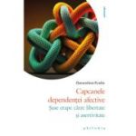 Capcanele dependentei afective. Sase etape catre libertate si asertivitate - Genevieve Krebs