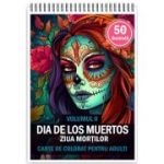 Carte de colorat pentru adulti, 50 de ilustratii, Dia de Los Muertos, Volumul 2