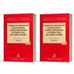 Contenciosul administrativ in jurisprudenta Curtii Constitutionale si a Inaltei Curti de Casatie si Justitie, 2 volume - Marian Enache