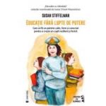 Educatie fara lupte de putere - Susan Stiffelman