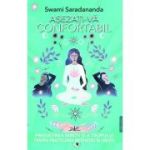 Asezati-va confortabil. Pregatirea mintii si a trupului pentru practicarea meditatiei in liniste - Swami Saradananda