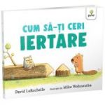 Cum sa-ti ceri iertare? - David LaRochelle