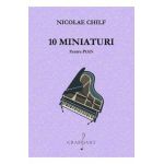 10 miniaturi pentru pian - Nicolae Chilf