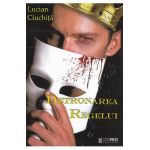 Detronarea regelui - Lucian Ciuchita