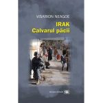 Irak, calvarul pacii - Visarion Neagoe