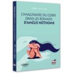 L'imaginaire du corps dans les romans d'Amelie Nothomb - Adelina-Maria Lupu