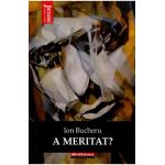 A meritat - Ion Bucheru