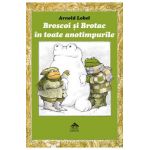 Broscoi si Brotac in toate anotimpurile - Arnold Lobel