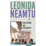 Casa Isolda sau cutremurul - Leonida Neamtu