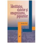 Identitatea statelor si omogenizarea popoarelor - Heather Rae