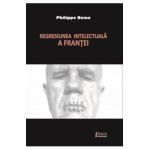 Regresiunea intelectuala a Frantei - Philippe Nemo
