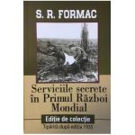 Serviciile secrete in Primul Razboi Mondial - S.R. Formac