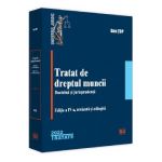 Tratat de dreptul muncii. Doctrina si jurisprudenta - Dan Top