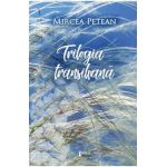 Trilogia transilvana - Mircea Petean