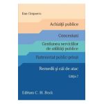 Achizitii publice. Concesiuni. Gestiunea serviciilor de utilitati publice. Parteneriat public-privat. Remedii si cai de atac Ed.7 - Dan Cimpoeru