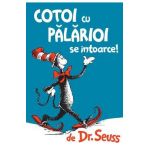 Cotoi cu palarioi se intoarce! - Dr. Seuss