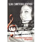 Credinciosul meu dusman - Elena Dumitrescu-Nentwig