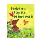 Fletcher si florile primaverii - Julia Rawlinson