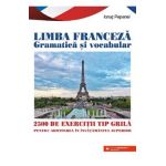 Limba franceza gramatica si vocabular. 2500 de exercitii tip grila pentru admitere in invatamantul superior - Ionut Pepenel