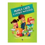 Marea carte a copiilor mofturosi. Povesti pentru evitarea istericalelor - Izmindi Katalin, Przybytek Agnes