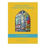 Sfantul Botez, lumina vietii crestine. Florilegiu patristic