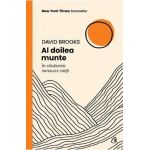 Al doilea munte. In cautarea sensului vietii - David Brooks