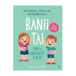 Banii tai. Cum ii cheltuiesti si de ce - Gerry Bailey, Felicia Law, William Whitehead