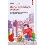 Buna dimineata, Wuhan! - Sara Platto