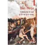 Calatorie in iad si in rai si-n oras - Dan Persa
