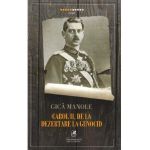 Carol II, de la dezertare la genocid - Gica Manole