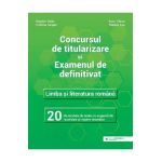 Concursul de titularizare. Limba si literatura romana. 20 de modele de teste - Cristina Cergan, Natalia Leu, Bogdan Ratiu, Anca Vlaicu