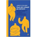 Cum sa-i citesti pe oameni - James W. Williams