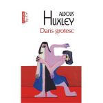 Dans grotesc - Aldous Huxley