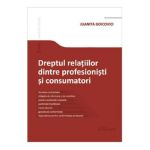 Dreptul relatiilor dintre profesionisti si consumatori - Juanita Goicovici