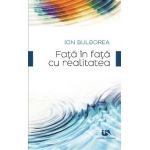 Fata in fata cu realitatea - Ion Bulborea