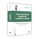 Legea contenciosului administrativ. Comentata si adnotata - Gabriela Bogasiu