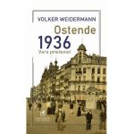 Ostende. 1936, vara prieteniei - Volker Weidermann