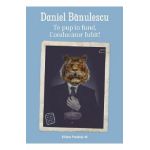 Te pup in fund, conducator iubit! - Daniel Banulescu