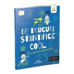 73 de trucuri stiintifice cool - Anna Claybourne