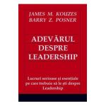 Adevarul despre leadership - James M. Kouzes, Barry Z. Posner