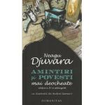 Amintiri si povesti mai deocheate - Neagu Djuvara