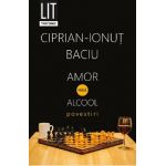 Amor fara alcool - Ciprian-Ionut Baciu